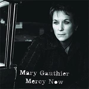 Mary Gauthier - Mercy now