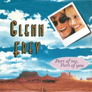 Glenn Frey - Part of me, part of you.
