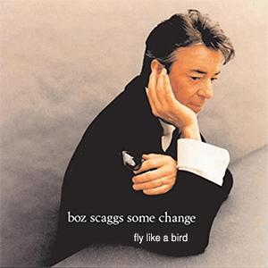 Boz Scaggs - Fly like a bird