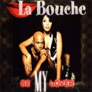 La Bouche - Be my lover.