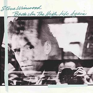 Steve Winwood - Back in the high life again.