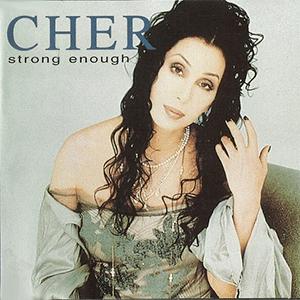 Cher - Strong enough