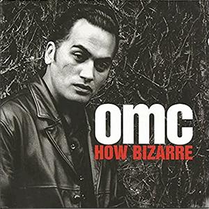 OMC - How bizarre