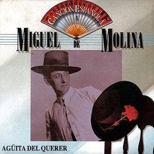 Miguel de Molina - Agüita del querer