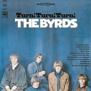 The Byrds - Turn! Turn! Turn! (To everything there is a season)