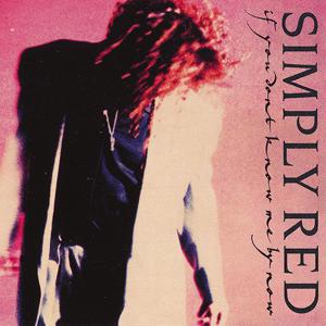 Simply Red - If you don t know me by now