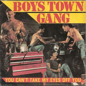 Boys Town Gang - Can t take my eyes off you