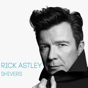 Rick Astley - Shivers