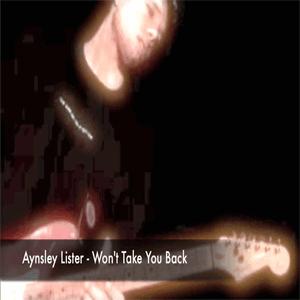 Aynsley Lister - Won't Take You Back