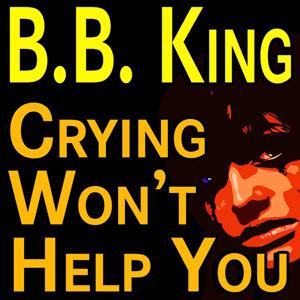 Cryings Won t Help You Babe - B.B. King Feat. Paul Carrack and David Gilmour