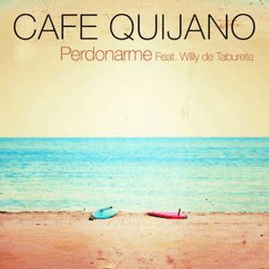Cafe Quijano - Perdonarme